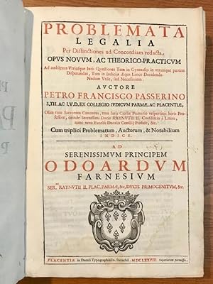 Problemata legalia per distinctiones ad concordiam redacta opus novuum ac theorico-practicum [.].