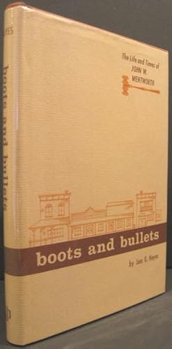 Seller image for Boots and Bullets, The Life and Times of John W. Wentworth for sale by K & B Books