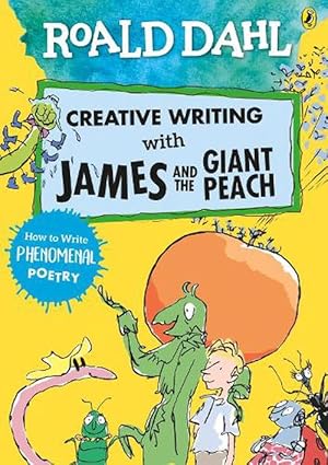 Seller image for Roald Dahl Creative Writing with James and the Giant Peach: How to Write Phenomenal Poetry (Paperback) for sale by Grand Eagle Retail