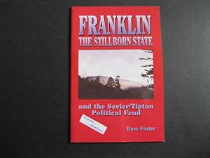 Image du vendeur pour FRANKLIN The Stillborn State and the Sevier/Tipton Political Feud mis en vente par The Book Scot