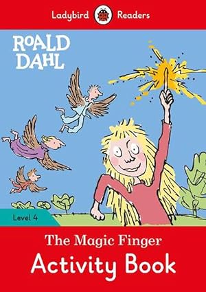 Seller image for Ladybird Readers Level 4 - Roald Dahl - The Magic Finger Activity Book (ELT Graded Reader) (Paperback) for sale by Grand Eagle Retail