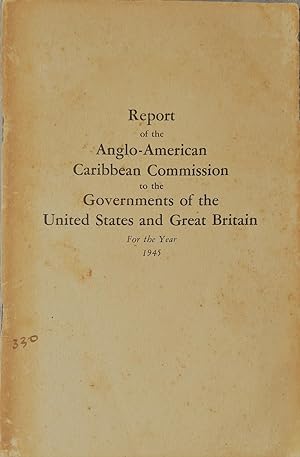 Report of the Anglo-American Caribbean Commission to the Governments of the United States and Gre...