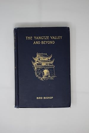 The Yangtze Valley and Beyond: An Account of Journeys in China, Chiefly in the Province of Sze Ch...