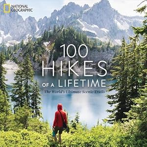 Imagen del vendedor de 100 Hikes of a Lifetime (Hardcover) a la venta por Grand Eagle Retail