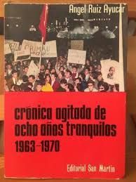 Imagen del vendedor de CRNICA AGITADA DE OCHO AOS TRANQUILOS 1963-1970 DE GRIMAU AL PRO a la venta por Antrtica