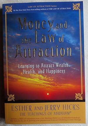 Bild des Verkufers fr Money, and the law of attraction : learning to attract wealth, health, and happiness ; Law of attraction series zum Verkauf von VersandAntiquariat Claus Sydow