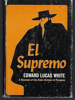 Seller image for El Supremo: A Romance of the Great Dictator of Paraguay for sale by Turn-The-Page Books