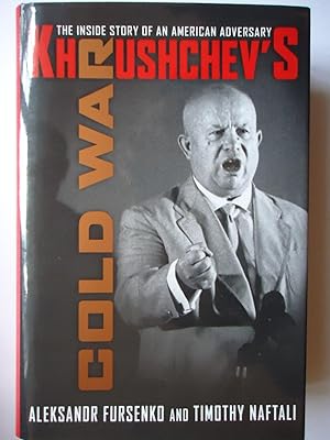 Imagen del vendedor de KHRUSHCHEV'S COLD WAR. The Inside Story of an American Adversary a la venta por GfB, the Colchester Bookshop