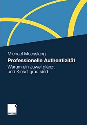 Professionelle Authentizität: Warum ein Juwel glänzt und Kiesel grau sind.