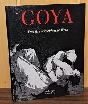 Goya. Das druckgraphische Werk [die spanische Originalausgabe dieses Buches erschien 1994 als Kat...