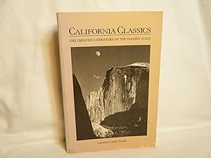 Seller image for California Classics The Creative Literature of the Golden State : Essays on the Books and Their Writers for sale by curtis paul books, inc.