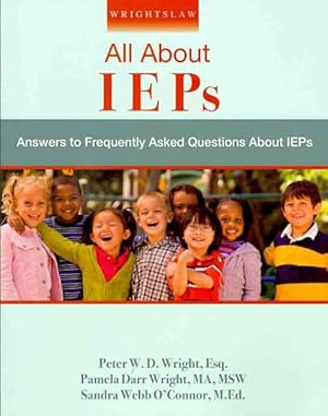 Seller image for Wrightslaw : All About IEPs: Answers to Frequently Asked Questions About IEPs for sale by GreatBookPrices
