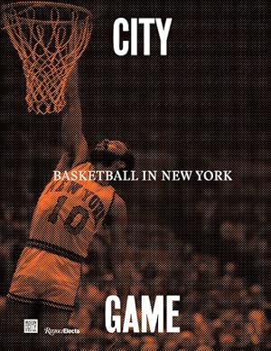 Seller image for City/Game : Basketball in New York for sale by GreatBookPrices