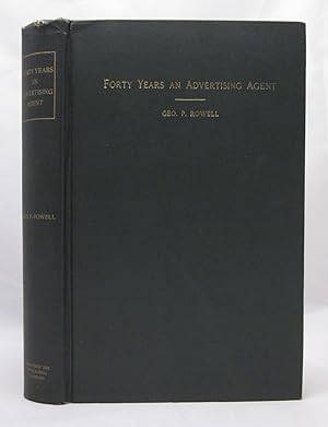 Seller image for Forty Years an Advertising Agent: 1865-1905 for sale by Open Boat Booksellers