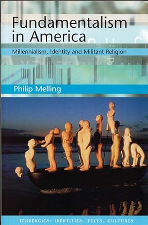 Bild des Verkufers fr Fundamentalism in America Millennialism,Identity and Militant Religion zum Verkauf von Adelaide Booksellers