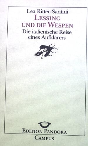 Immagine del venditore per Lessing und die Wespen : die italienische Reise eines Aufklrers. Edition Pandora ; Band. 16 venduto da books4less (Versandantiquariat Petra Gros GmbH & Co. KG)