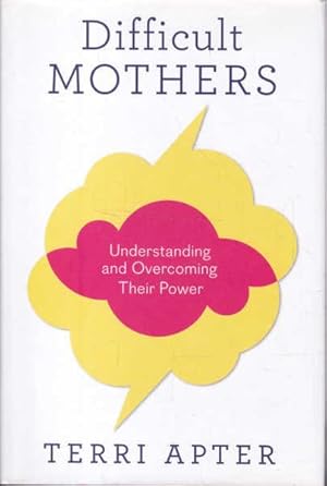 Image du vendeur pour Difficult Mothers: Understanding and Overcoming Their Power mis en vente par Goulds Book Arcade, Sydney
