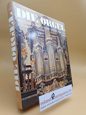 Seller image for Die Orgel : vom Zauber e. Instruments ; Geschichte - Musik - Technik for sale by Roland Antiquariat UG haftungsbeschrnkt