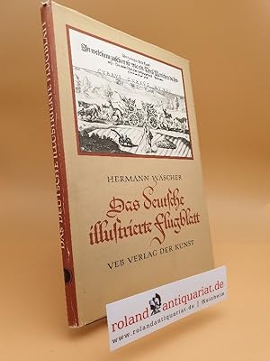 Bild des Verkufers fr Das deutsche illustrierte Flugblatt. Bd. 1. Von den Anfngen bis zu den Befreiungskriegen zum Verkauf von Roland Antiquariat UG haftungsbeschrnkt