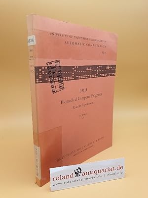 Bild des Verkufers fr University of California Publications in Auromatic Computation. No. 3 / BMD: Biomedical Computer Programs. X-series Supplement zum Verkauf von Roland Antiquariat UG haftungsbeschrnkt