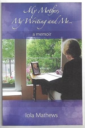 Seller image for My Mother, My Writing and Me : A Memoir. for sale by City Basement Books