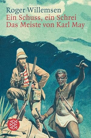 Bild des Verkufers fr Ein Schuss, ein Schrei: Das Meiste von Karl May zum Verkauf von Antiquariat Armebooks