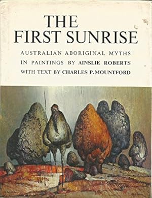 Bild des Verkufers fr The first sunrise: Australian Aboriginal Myths in Paintings zum Verkauf von PlanetderBuecher