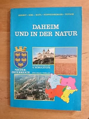 Bild des Verkufers fr Daheim und in der Natur - Niedersterreich / Lehr- und Arbeitsbuch fr den Sachunterricht 4. Schulstufe zum Verkauf von Antiquariat Birgit Gerl