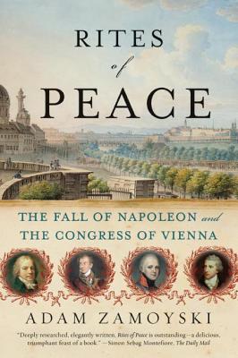 Seller image for Rites of Peace: The Fall of Napoleon and the Congress of Vienna (Paperback or Softback) for sale by BargainBookStores