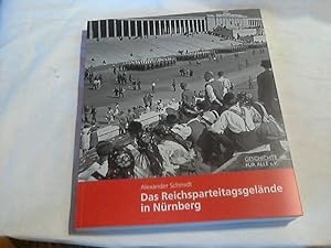 Bild des Verkufers fr Das Reichsparteitagsgelnde in Nrnberg. Alexander Schmidt ; mit Beitrgen von Thomas Heyden, Clemens Wachter und Bernd Windsheimer ; Geschichte Fr Alle e.V. - Institut fr Regionalgeschichte zum Verkauf von Versandhandel Rosemarie Wassmann