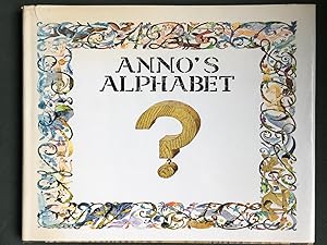 Anno's Alphabet An adventure in imagination