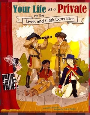 Imagen del vendedor de Your Life As a Private on the Lewis and Clark Expedition a la venta por GreatBookPrices