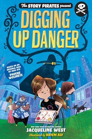 Seller image for Story Pirates Present Digging Up Danger for sale by GreatBookPrices