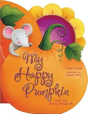 Seller image for My Happy Pumpkin : God's Love Shining Through Me for sale by GreatBookPrices