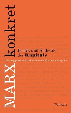 Bild des Verkufers fr Marx konkret : Poetik und sthetik des Kapitals zum Verkauf von AHA-BUCH GmbH