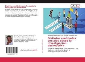 Seller image for Distintas realidades sociales desde la investigacin periodstica : Una nueva forma de acercamiento a los distintos imaginarios desde la investigacin periodstica for sale by AHA-BUCH GmbH