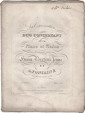 La Conversation. Duo concertant pour Piano et Violon. Composé par Henry Bertini jeune et A. Fonta...