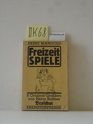 Seller image for Freizeitspiele. Handsigniert. Mit acht Original-Grafiken von Heinz Balthes. Broschur 29. for sale by Schuebula