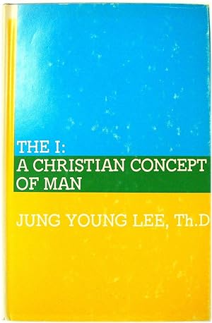 Bild des Verkufers fr The I: A Christian Concept of Man zum Verkauf von PsychoBabel & Skoob Books