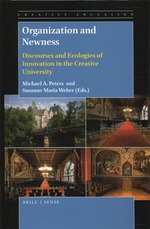 Seller image for Organization and Newness : Discourses and Ecologies of Innovation in the Creative University for sale by GreatBookPrices