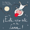 Seller image for Este nio est en la Luna! for sale by AG Library