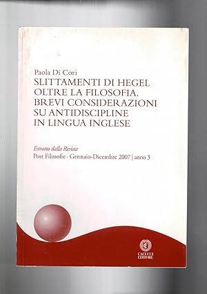 Seller image for Slittamenti di Hegel oltre la filosofia. Brevi considerazioni su antidiscipline in lingua inglese. Estratto. for sale by Libreria Gull