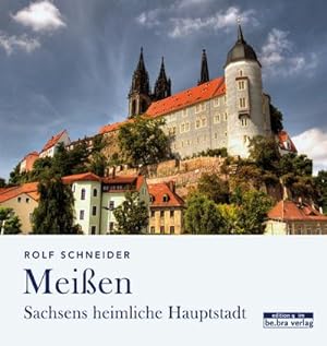 Bild des Verkufers fr Meien: Sachsens heimliche Hauptstadt zum Verkauf von Versandbuchhandlung Kisch & Co.
