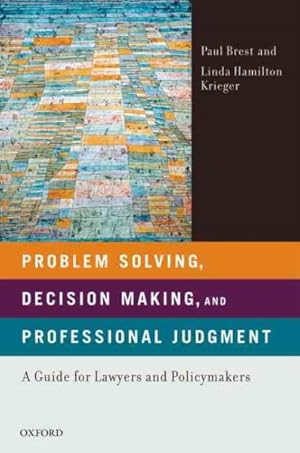 Seller image for Problem Solving, Decision Making, and Professional Judgment : A Guide for Lawyers and Policymakers for sale by GreatBookPrices