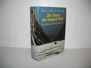 Bild des Verkufers fr Der Strom, der bergauf fliesst: Eine Reise durch die Evolution. Aus dem Amerikan. von Friedrich Griese; zum Verkauf von buecheria, Einzelunternehmen