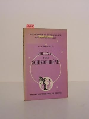 Journal d`une schizophrène. Auto-observation d`une schizophrène pendant le traitement psychothéra...