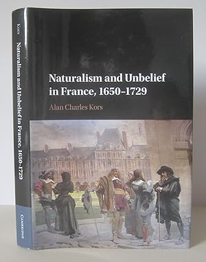 Bild des Verkufers fr Naturalism and Unbelief in France, 1650-1729. zum Verkauf von David Strauss