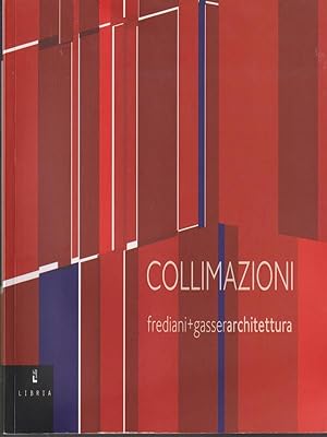Bild des Verkufers fr Collimazioni: Frediani+Gasserarchitettura zum Verkauf von Librodifaccia