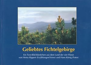 Geliebtes Fichtelgebirge. Ein Text-Bild-Bändchen aus dem Land der vier Flüsse von Heinz Rippert (...