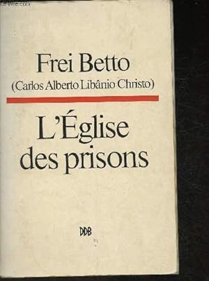 Imagen del vendedor de L'Eglise des prisons- Lettres de Betto a la venta por Le-Livre